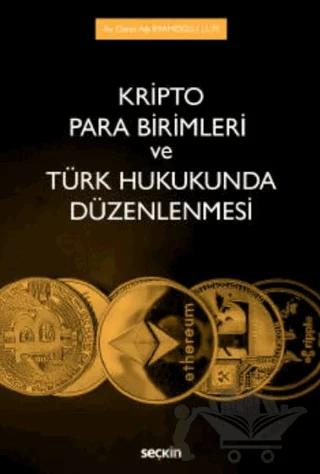 Kripto Para Birimleri ve Türk Hukukunda Düzenlenmesi – Deniz Alp İmamoğlu – Seçkin Yayıncılık kitap kapağı