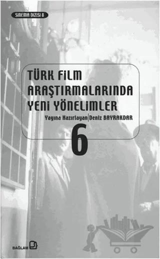 Türk Film Araştırmalarında Yeni Yönelimler 6