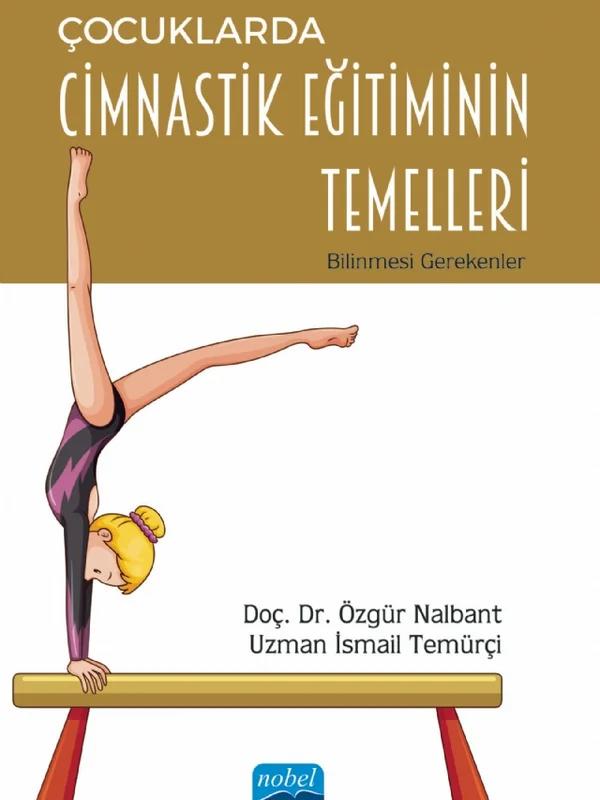 ÇOCUKLARDA CİMNASTİK EĞİTİMİNİN TEMELLERİ - Bilinmesi Gerekenler