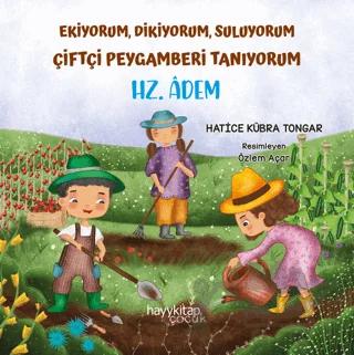 Ekiyorum, Dikiyorum, Suluyorum Çiftçi Peygamberi Tanıyorum - Hz. Adem