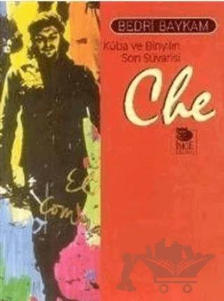 Che-Küba ve Binyılın Son Süvarisi