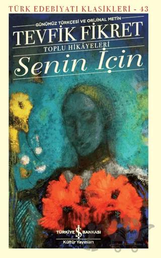 Senin İçin (Günümüz Türkçesi Orijinal Metin)