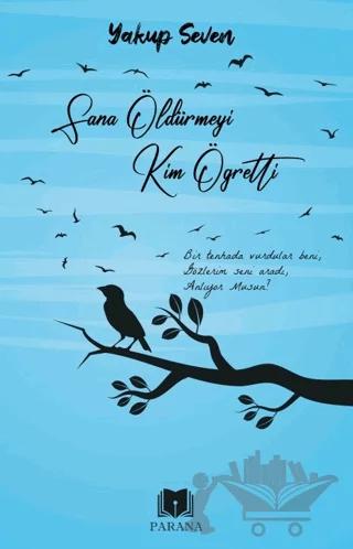 Sana Öldürmeyi Kim Öğretti