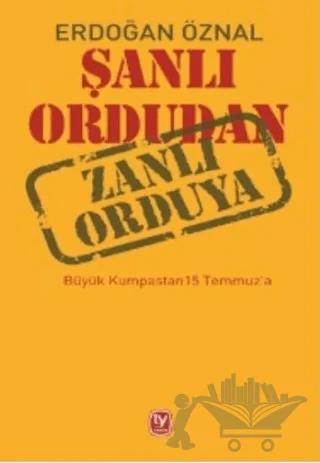 Şanlı Ordudan Zanlı Orduya
