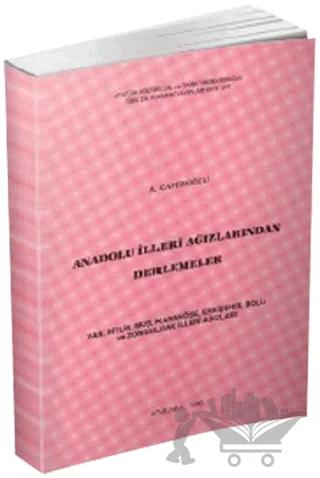Anadolu İlleri Ağızlarından Derlemeler