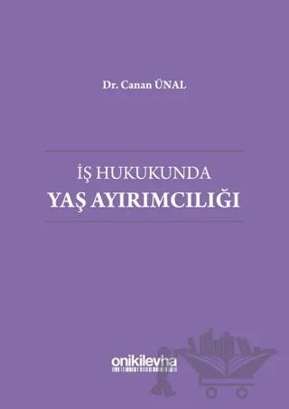 İş Hukukunda Yaş Ayırımcılığı