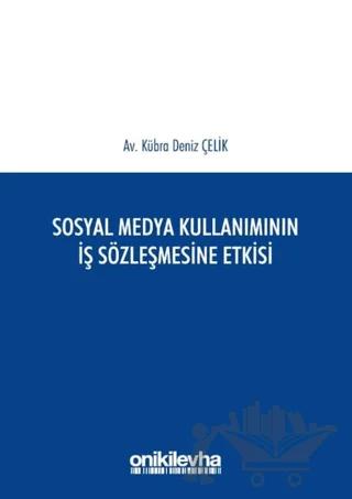 Sosyal Medya Kullanımının İş Sözleşmesine Etkisi