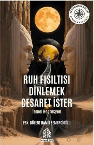 Ruh Fısıltısı Dinlemek Cesaret İster