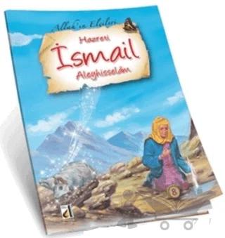 Hz. İsmail - Allah'ın Elçileri Serisi 8