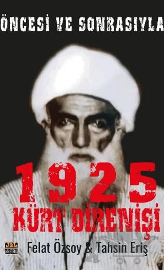 Öncesi ve Sonrasıyla 1925 Kürt Direnişi