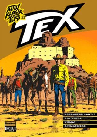 Altın Klasik Tex Sayı: 22 Barbarlar Sahili / Rio Verde / Yuma! / Acımasızlar