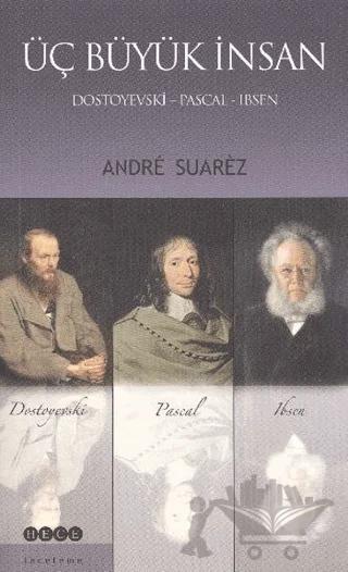 Üç Büyük İnsan: Dostoyevski - Pascal - Ibsen