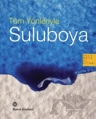 Tüm Yönleriyle Suluboya
