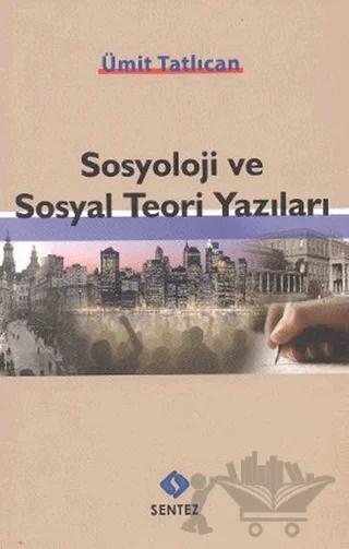 Sosyoloji ve Sosyal Teori Yazıları