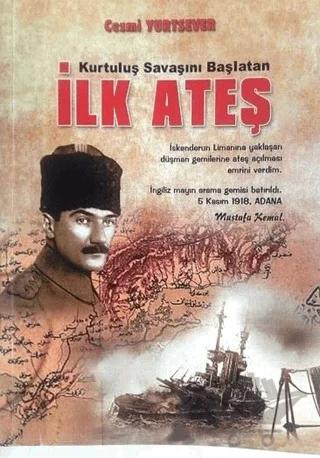 Kurtuluş Savaşını Başlatan İlk Ateş