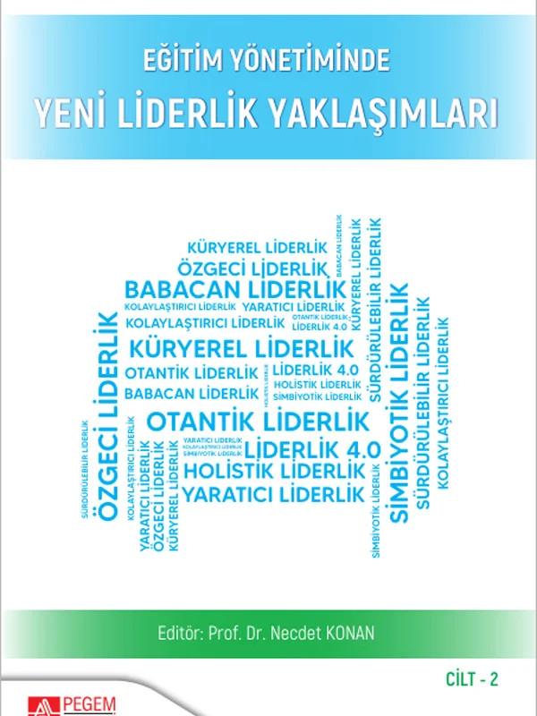 Eğitim Yönetiminde Yeni Liderlik Yaklaşımları Cilt:2