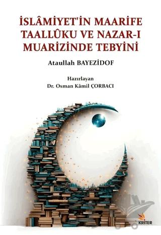 İslâmiyet’in Maarife Taallûku ve Nazar-ı Muarizinde Tebyini