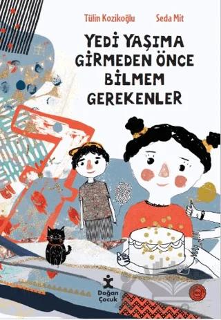 7 Yaşıma Girmeden Önce Bilmem Gerekenler