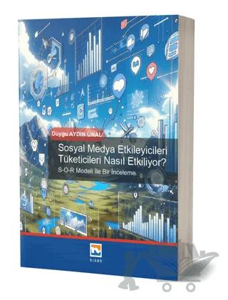 Sosyal Medya Etkileyicileri Tüketicileri Nasıl Etkiliyor?