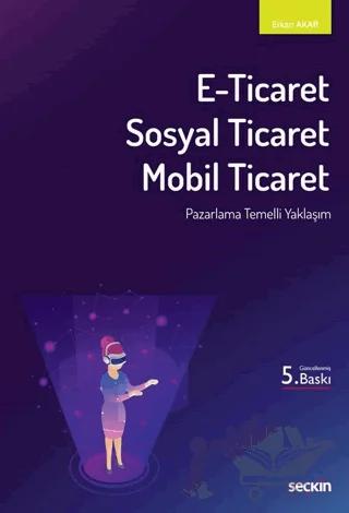 E - Ticaret, Sosyal Ticaret, Mobil Ticaret