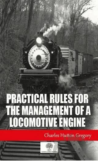 Practical Rules for the Management of a Locomotive Engine