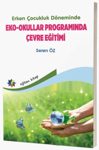 Erken Çocukluk Döneminde Eko - Okullar Programında Çevre Eğitimi