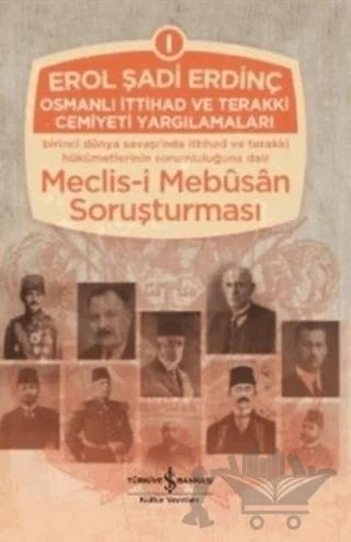 Osmanlı İttihad ve Terakki Cemiyeti Yargılamaları Cilt: 1