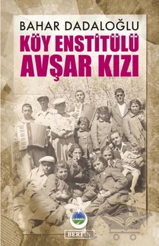 Köy Enstitülü Avşar Kızı