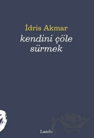 Kendini Çöle Sürmek