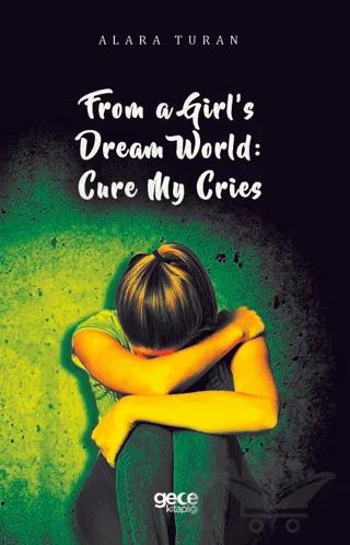From a Girl’s Dream World: Cure My Cries