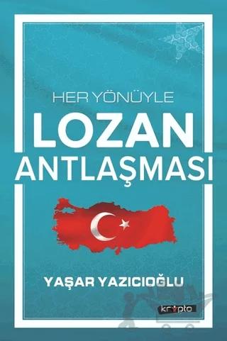 Her Yönüyle Lozan Antlaşması