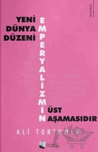Yeni Dünya Düzeni Emperyalizmin Üst Aşamasıdır
