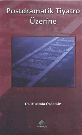 Postdramatik Tiyatro Üzerine