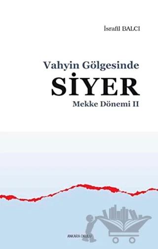 Mekke Yılları 2 - Vahyin Gölgesinde Siyer