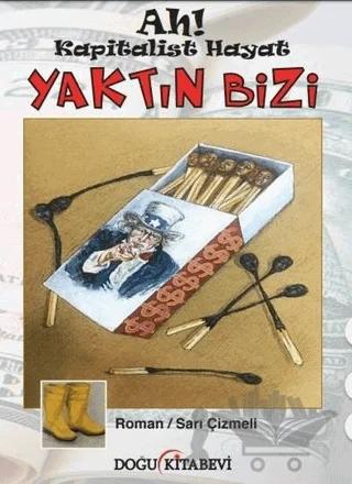 Ah! Kapitalist Hayat Yaktın Bizi