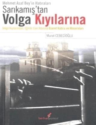 Sarıkamış'tan Volga Kıyılarına