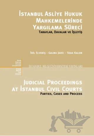İstanbul Asliye Hukuk Mahkemelerinde Yargılama Süreci