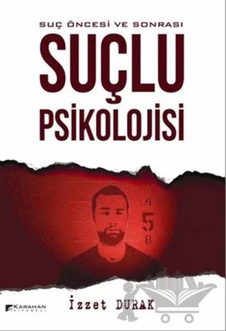 Suç Öncesi ve Sonrası Suçlu Psikolojisi