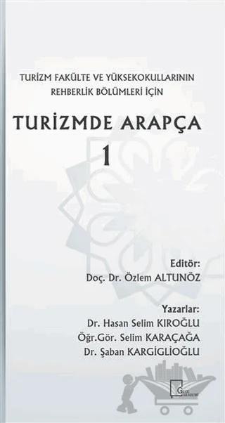 Turizm Fakülte ve Yüksekokullarının Rehberlik Bölümleri İçin Turizmde Arapça 1