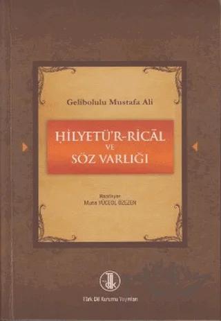 Gelibolulu Mustafa Ali - Hilyetü’r-Rical ve Söz Varlığı