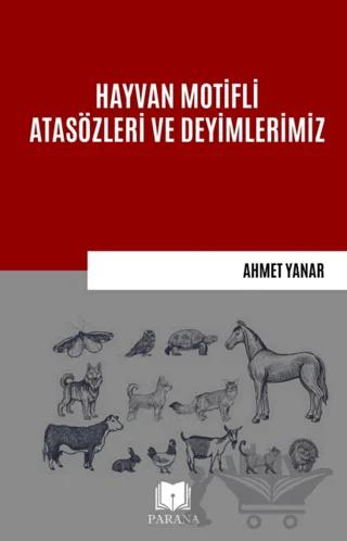 Hayvan Motifli Atasözleri ve Deyimlerimiz