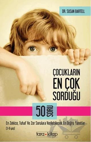 Çocukların En Çok Sorduğu 50 Soru (3-8 Yaş) – Susan Bartell – Tara Kitap kitap kapağı