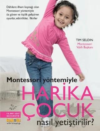 Montessori Yöntemiyle Harika Çocuk Nasıl Yetiştirilir?