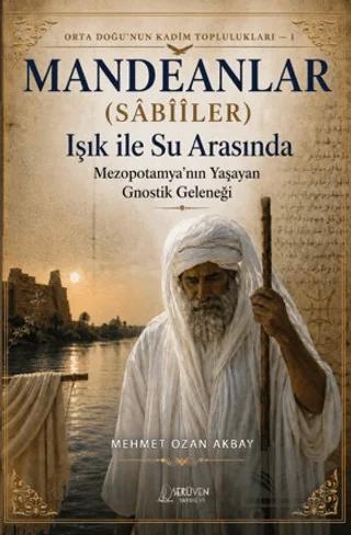 Mandeanlar (Sâbîîler): Işık ile Su Arasında