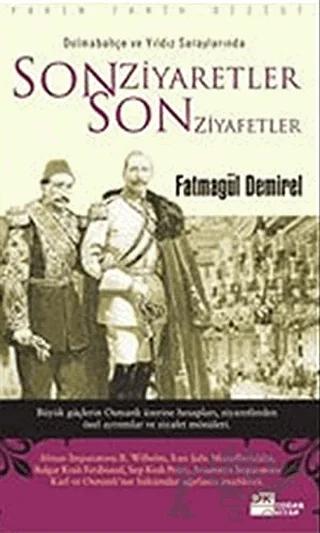 Dolmabahçe ve Yıldız Saraylarında Son Ziyaretler Son Ziyafetler