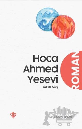 Hoca Ahmed Yesevi Su ve Ateş