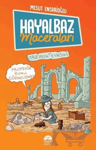 Hayalbaz’ın Maceraları 3 - Yazının Evrimi – Mesut Ensarioğlu – Martı Çocuk Yayınları kitap kapağı