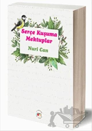 Serçe Kuşuma Mektuplar