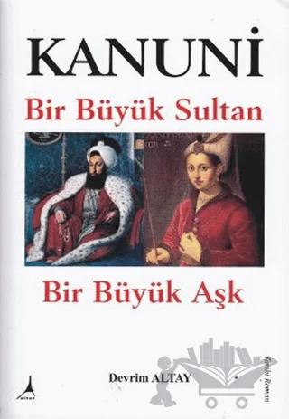 Kanuni Bir Büyük Sultan Bir Büyük Aşk