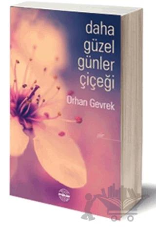 Daha Güzel Günler Çiçeği